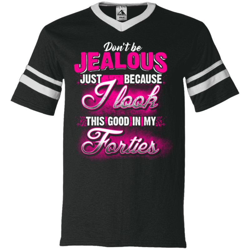 40 Birthday Dont Be Jealous Forties